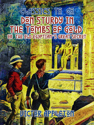 cover image of Don Sturdy in the Tombs of Gold, or, the Old Egyptian's Great Secret